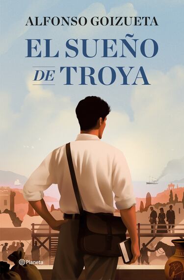 ‘El sueño de Troya’: el regreso de Alfonso Goizueta, finalista del Premio Planeta 2023