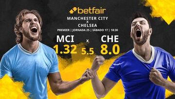 Manchester City FC vs. Chelsea FC: horario, TV, estadísticas, clasificación y pronósticos