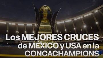 Los mejores cruces de México y USA en la Concachampions