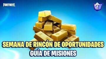 Semana de Rinc&oacute;n de Oportunidades en Fortnite Temporada 4: gu&iacute;a de Misiones