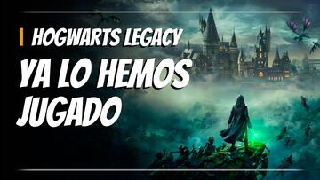 Hogwarts Legacy, la lo hemos jugado