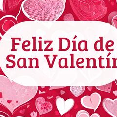 Día de San Valentín 2025 en México: las mejores frases y dedicatorias de felicitación a tu pareja y amigos