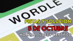 Wordle en español y tildes para el reto de hoy 5 de octubre: pistas y solución