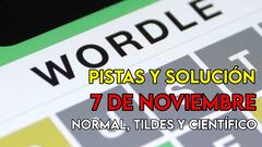 Wordle en español, científico y tildes para el reto de hoy 7 de noviembre: pistas y solución