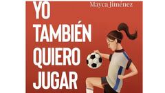 Car&aacute;tula del libro &#039;Yo tambi&eacute;n quiero jugar al f&uacute;tbol&#039;.