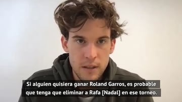 Thiem: "Si quieres ganar Roland Garros tienes que ganar a Nadal"