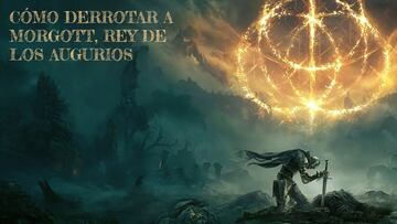Guía Elden Ring: cómo derrotar a Morgott, Rey de los Augurios