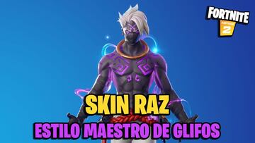 C&oacute;mo conseguir el skin Raz Maestro de Glifos en Fortnite Temporada 6