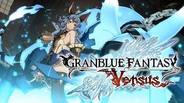 Granblue Fantasy Versus, ampliando una saga sin límites