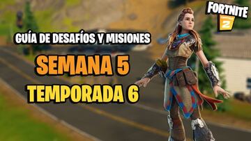 Fortnite | Desaf&iacute;os Semana 5 Temporada 6: c&oacute;mo completar todas las misiones y recompensas