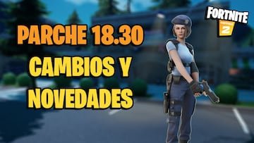 Fortnite - Notas del parche 18.30: cambios y novedades de la actualización