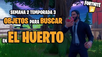 Fortnite Capítulo 2 - Temporada 3 | Desafío de la Semana 2: reúne o consume objetos para buscar en El Huerto