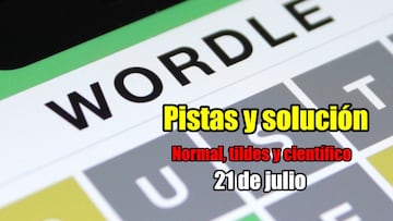 Wordle en español hoy 21 de julio: solución al reto normal, tildes y científico