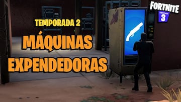 &iquest;D&oacute;nde hay m&aacute;quinas expendedoras en Fortnite Temporada 2?