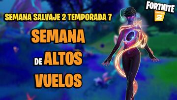 Fortnite Temporada 7: Semana Salvaje 2 - Semana de Altos Vuelos; cambios y novedades
