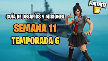 Fortnite | Desaf&iacute;os Semana 11 Temporada 6: c&oacute;mo completar todas las misiones y recompensas