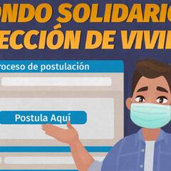 Fondo Solidario de Elección de Vivienda: requisitos y cómo postular al beneficio