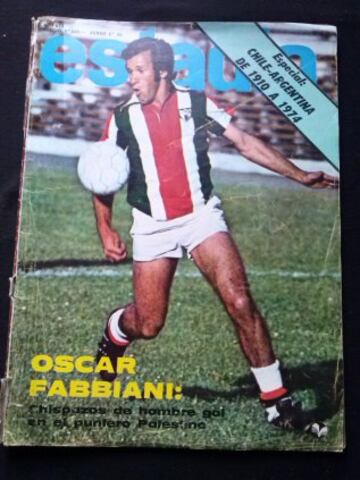 Oscar Fabbiani hizo gran parte de su carrera en Chile y es ídolo de Palestino, donde fue tricampeón y ganó el título del '78 y subcampeón del '86. Se nacionalizó chileno y disputó la Copa América del '79.