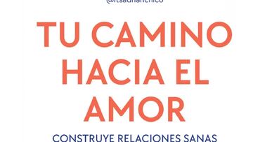 ‘Tu camino hacia el amor’, de Adrián Chico, un libro para evitar relaciones tóxicas