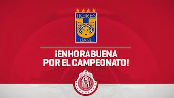 Chivas felicita primero a los Tigres tras el campeonato