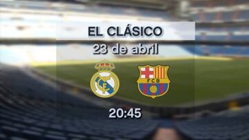 El Madrid-Barça ya tiene horario: domingo 23 a las 20:45