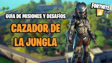 Depredador en Fortnite: desaf&iacute;os/misiones de Cazador de la Jungla