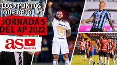 Los 7 puntos que dejó la Jornada 5 del Apertura 2022