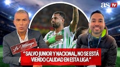 “Salvo Nacional y Junior, no se está viendo calidad en esta Liga”: #LaMilonga Arce y Magnoli