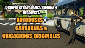 ¿Dónde están las ubicaciones originales de Fortnite en la Temporada 4 para recolectar autobuses y caravanas?