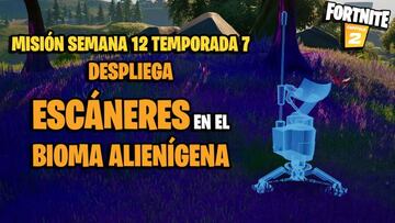 &iquest;C&oacute;mo y d&oacute;nde desplegar esc&aacute;neres en biomas alien&iacute;genas en Fortnite Temporada 7?