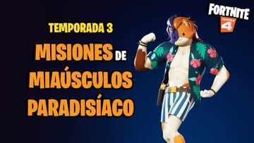 fortnite capitulo 4 temporada 3 tierras salvajes misiones miausculos paradisiaco
