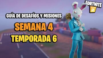 Fortnite | Desaf&iacute;os Semana 4 Temporada 6: c&oacute;mo completar todas las misiones y recompensas