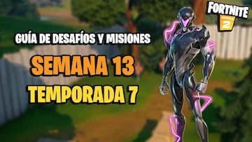 Fortnite | Desaf&iacute;os Semana 13 Temporada 7: c&oacute;mo completar todas las misiones y recompensas