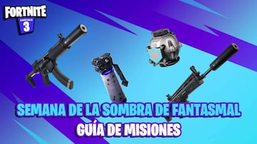 Fortnite: gu&iacute;a de Misiones de la Semana de la Sombra de Fantasmal