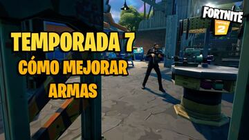 C&oacute;mo mejorar armas en Fortnite Temporada 7: todas las ubicaciones