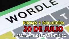 Wordle en español, científico y tildes para el reto de hoy 20 de julio: pistas y solución