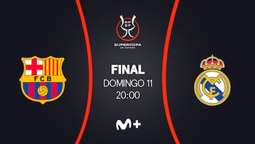 Real Madrid contra FC Barcelona en la final de la Supercopa de España 2026 en Movistar Plus+