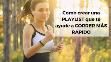 Como crear una playlist que te ayude a correr m¨¢s r¨¢pido una carrera