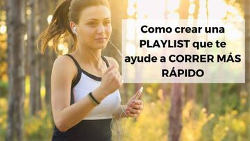 Como crear una playlist que te ayude a correr más rápido una carrera