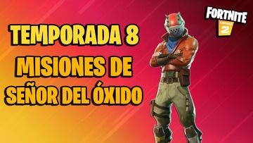 Misiones de Señor del Óxido en Fortnite Temporada 8; cómo completarlas y sus recompensas