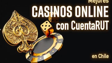 Los Mejores Casinos online con CuentaRUT en Chile
