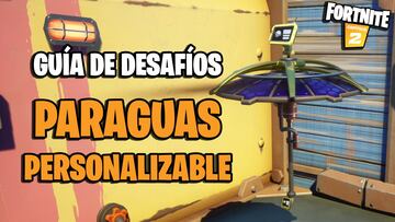 Fortnite: guía de desafíos del Paraguas personalizable