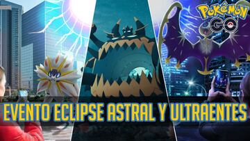 Solgaleo, Lunala, Ultraentes y Eclipse Astral en Pokémon GO: toda la información de eventos e Incursiones