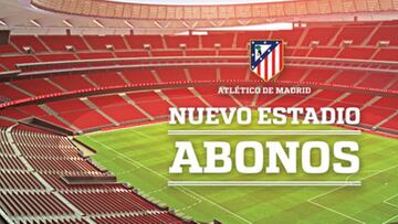 El Atl&eacute;tico pone a la venta los abonos del nuevo estadio. 