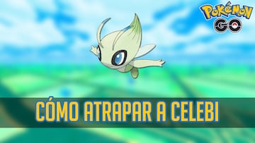 pokemon go celebi 251 como capturarlo donde se atrapa