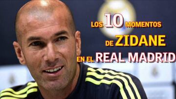 El año de Zinedine Zidane: Sus 10 momentos en el Real Madrid