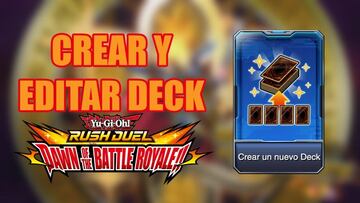 C&oacute;mo crear y editar Decks en Yu-Gi-Oh! RUSH DUEL
 