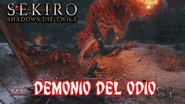 Sekiro: Shadows Die Twice, Gu&iacute;a completa - &iquest;C&oacute;mo matar al Demonio del odio?