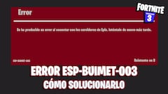 Error ESP-BUIMET-003 en Fortnite: qué hacer y cómo solucionarlo