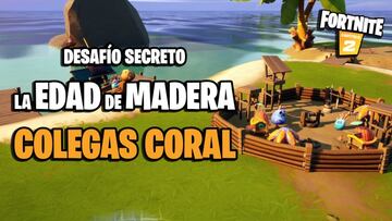 Fortnite - Desaf&iacute;o secreto: la Edad de Madera de Colegas Coral